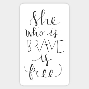 She Who is Brave is Free Sticker